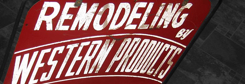 stylized red sign on dark background that reads "REMODELING BY WESTERN PRODUCTS"